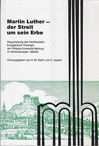 9783920310435: Martin Luther - der Streit um sein Erbe. Ringvorlesung des Fachbereichs Ev. Theologie der Philipps-Universitt, Marburg, im Wintersemester 1983/ 84.