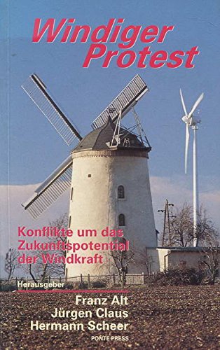 Stock image for Windiger Protest. Konflikte um das Zukunftspotential der Windkraft for sale by medimops