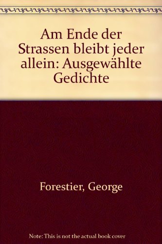 Beispielbild fr Am Ende der Straen bleibt jeder allein. Ausgewhlte Gedichte zum Verkauf von medimops