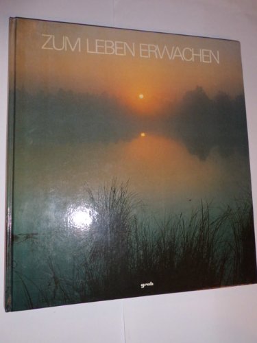 9783920341088: Zum Leben erwachen : Ein meditatives Bilderbuch fr die Morgenstunden.