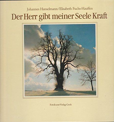 Beispielbild fr Der Herr gibt meiner Seele Kraft. Fotokunst-Buch. Hardcover zum Verkauf von Deichkieker Bcherkiste