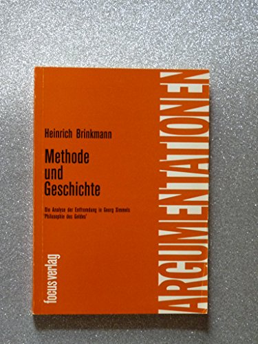 Beispielbild fr Methode und Geschichte. die Analyse der Entfremdung in Georg Simmels "Philosophie des Geldes", zum Verkauf von modernes antiquariat f. wiss. literatur