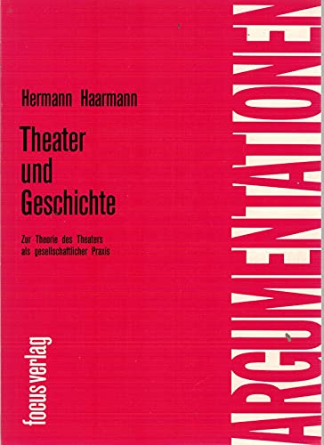 Beispielbild fr Theater und Geschichte. Zur Theorie des Theaters als gesellschaftlicher Praxis. zum Verkauf von Versandantiquariat Felix Mcke