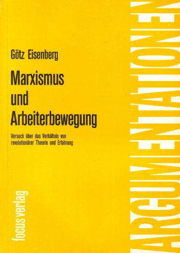 Beispielbild fr Marxismus und Arbeiterbewegung. Versuch ber das Verhltnis von revolutionrer Theorie und Erfahrung, zum Verkauf von modernes antiquariat f. wiss. literatur