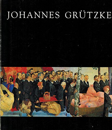 Johannes GruÌˆtzke: OÌˆlbilder, 1970-1991 : Pastelle, 1982-1991 (German Edition) (9783920365138) by Johannes Grutzke