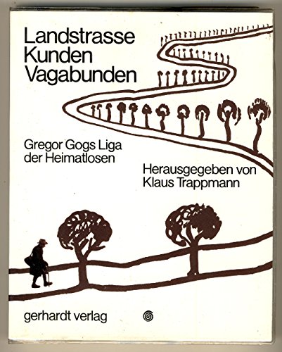 Landstrasse, Kunden, Vagabunden : Gregor Gogs Liga d. Heimatlosen. hrsg. von Klaus Trappmann - Trappmann, Klaus (Herausgeber)