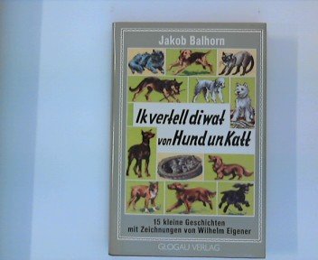 Stock image for Ik vertell di wat von Hund un Katt for sale by Leserstrahl  (Preise inkl. MwSt.)