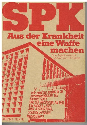 SPK - Aus der Krankheit eine Waffe machen. Eine Agitationsschrift des Sozialistischen Patientenkollektivs an der Universität Heidelberg - Sozialistisches Patientenkollektiv