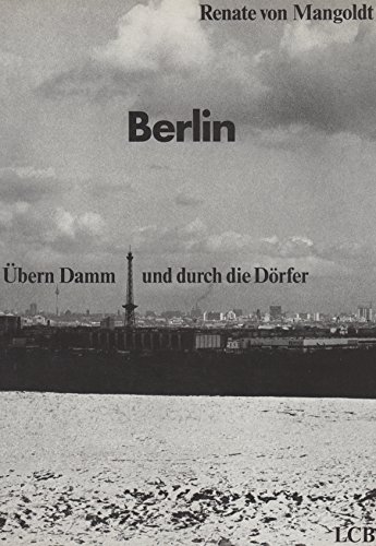 Berlin. Übern Damm und durch die Dörfer.