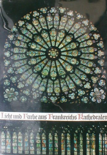 Licht und Farbe aus Frankreichs Kathedralen