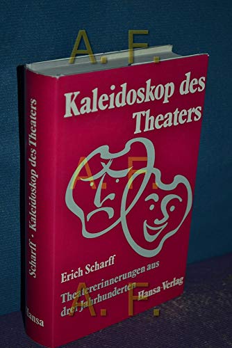 kaleidoskop des theaters. theatererinnerungen aus drei jahrhunderten