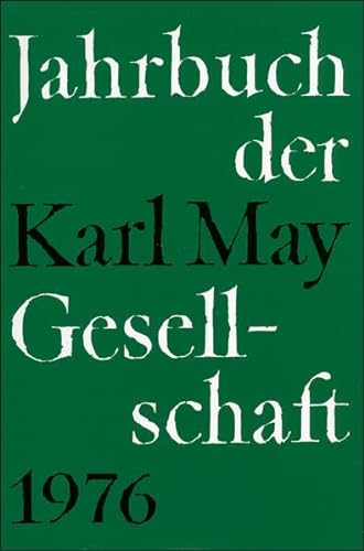 Jahrbuch der Karl-May-Gesellschaft / Jahrbuch der Karl-May-Gesellschaft: 1976 1976 - Roxin, Claus, Heinz Stolte und Hans Wollschläger