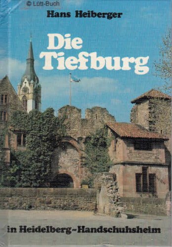 9783920431079: Die Tiefburg in Heidelberg-Handschuhsheim