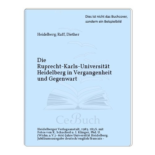 Die Ruprecht-Karls-Universitat Heidelberg in Vergangenheit und Gegenwart (9783920431178) by Diether Raff