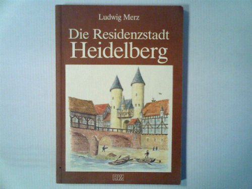 Beispielbild fr Die Residenzstadt Heidelberg. zum Verkauf von Antiquariat Bernhardt