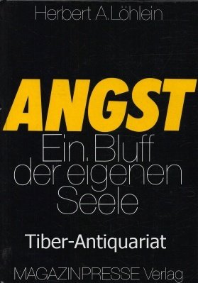 9783920432021: Angst, ein Bluff der eigenen Seele - Lhlein, Herbert A.