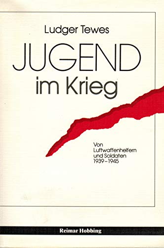 Beispielbild fr Jugend im Krieg. Von Luftwaffenhelfern und Soldaten 1939-1945. zum Verkauf von Antiquariat Bernhardt