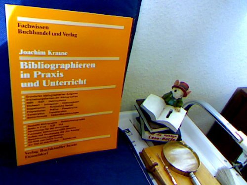 Bibliographieren in Praxis und Unterricht - Joachim Krause