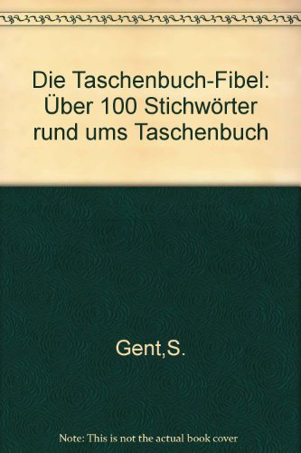 Die Taschenbuch-Fibel. Über 100 Stichwörter rund ums Taschenbuch. Mit Beiträgen von Beate Pannes.