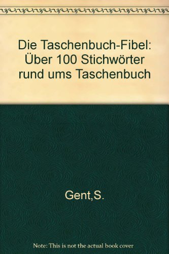 9783920518008: Die Taschenbuch-Fibel: ber 100 Stichwrter rund ums Taschenbuch