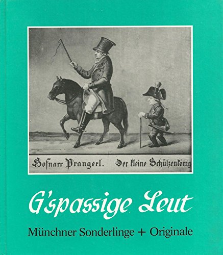 9783920530277: gspassige_leut-munchner_sonderlinge_u._originale_vom_letzten_hofnarren_bis_zum
