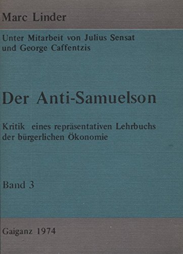 Beispielbild fr Der Anti-Samuelson. Kritik eines reprsentativen Lehrbuchs der brgerlichen konomie. Bd.1 bis Bd.2. [von 4 erschienenen Bde.]. zum Verkauf von Rotes Antiquariat Wien