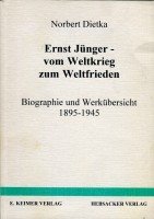 Beispielbild fr Ernst Jnger - vom Weltkrieg zum Weltfrieden : Biographie und Werkbersicht ; 1895 - 1945 zum Verkauf von CSG Onlinebuch GMBH