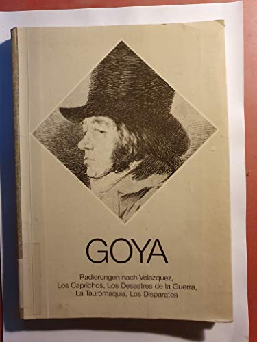 Imagen de archivo de Francisco de Goya Radierungen nach Velazquez, Los Caprichos, Los Desastres de la Guerra, La Tauromaquia, Los Disparates a la venta por Buchpark