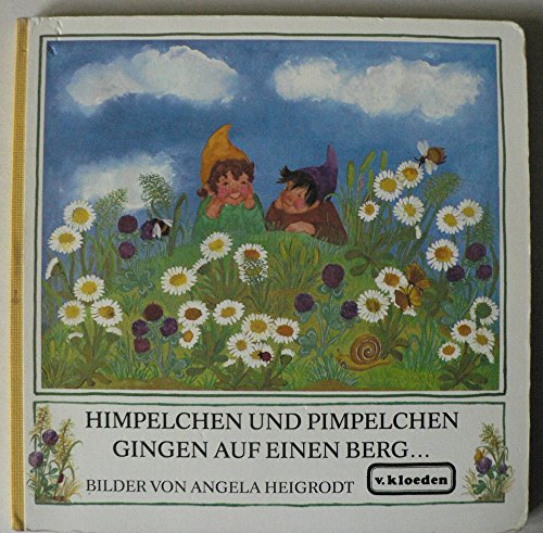 Himpelchen und Pimpelchen gingen auf einen Berg. - Heigrodt, Angela