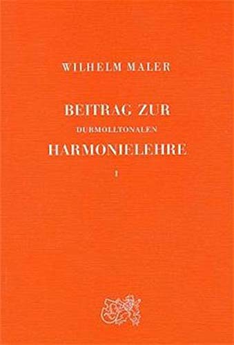 Beitrag zur durmolltonalen Harmonielehre, in 2 Bdn., Bd.1, Lehrbuch: Text und Übungsaufgaben - Maler, Wilhelm