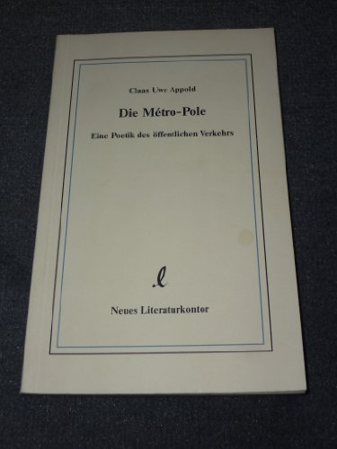 Imagen de archivo de Die Metro-Pole - eine Poetik des ffentlichen Verkehres a la venta por Storisende Versandbuchhandlung