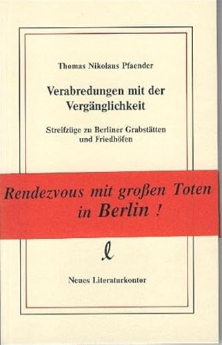 Beispielbild fr Verabredungen mit der Vergnglichkeit. Streifzge zu Berliner Grabsttten und Friedhfen zum Verkauf von medimops