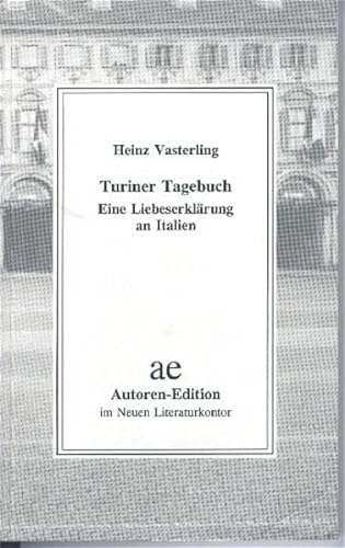Imagen de archivo de Turiner Tagebuch.Eine Liebeserklrung an Italien. Autoren-Edition 5. a la venta por Antiquariat KAMAS
