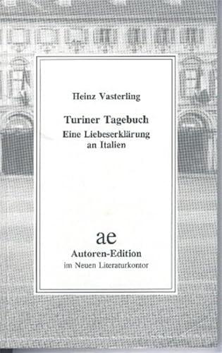 Turiner Tagebuch.Eine Liebeserklärung an Italien. Autoren-Edition 5.