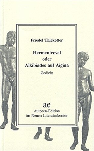 Beispielbild fr Hermenfrevel oder Alkibiades auf Aigina : Gedicht zum Verkauf von Buchpark