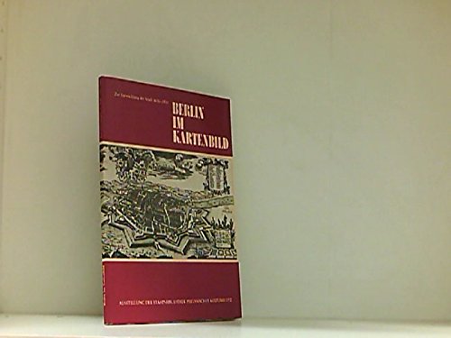 Beispielbild fr Berlin im Kartenbild: Zur Entwicklung der Stadt 1650-1950 (Ausstellungskataloge / Staatsbibliothek Preussischer Kulturbesitz) zum Verkauf von BookScene