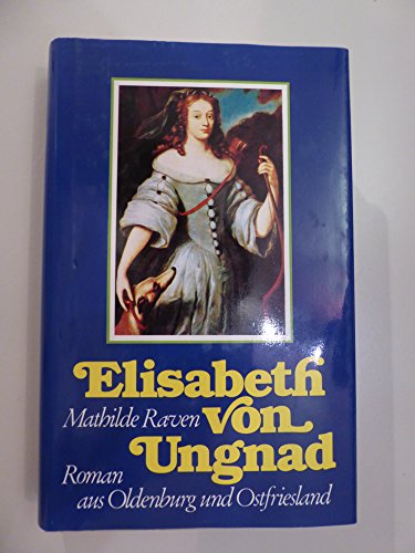 Elisabeth von Ungnad - Mathilde Raven