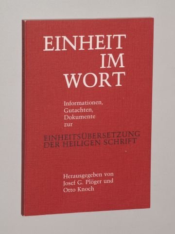 Stock image for Einheit im Wort : Informationen, Gutachten, Dokumente zur Einheitsbersetzung der heiligen Schrift / hrsg. von Josef G. Plger und Otto Knoch for sale by Bibliothek der Erzabtei Beuron