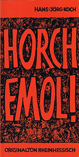 9783920615189: Horch emol! : Originalton rheinhessisch. - Hans-Jrg Koch