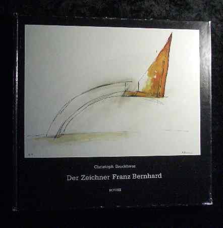 Der Zeichner Franz Bernhard (Collection "Die Zeichnung") (German Edition) (9783920651057) by Brockhaus, Christoph