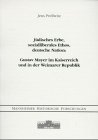 Beispielbild fr Jdisches Erbe, sozialliberales Ethos, deutsche Nation : Gustav Mayer im Kaiserreich und in der Weimarer Republik zum Verkauf von Ganymed - Wissenschaftliches Antiquariat