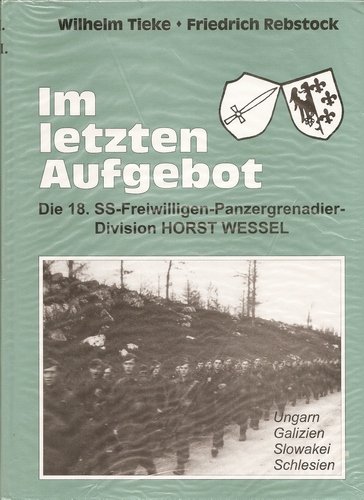 Beispielbild fr Im letzten Aufgebot - Die 18. SS-Freiwilligen-Panzergrenadier-Division Horst Wessel , Band 1(Textband) Band 2 Bildband , in einem Buch. zum Verkauf von Kulturgutrecycling Christian Bernhardt