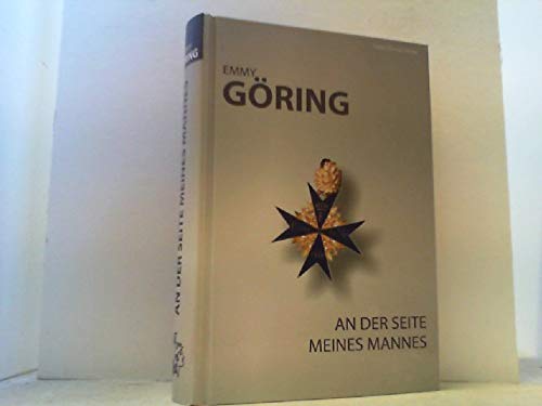 An der Seite meines Mannes - Begebenheiten und Bekentnisse - Göring, Emmy