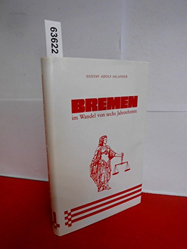 Bremen im Wandel von sechs Jahrzehnten - Salander, Gustav Adolf