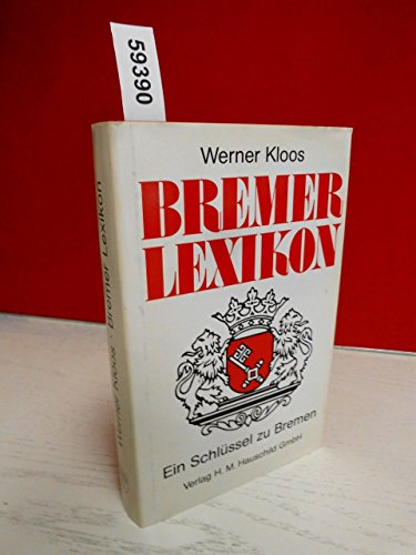 Beispielbild fr Bremer Lexikon. Ein Schlssel zu Bremen. zum Verkauf von Bojara & Bojara-Kellinghaus OHG