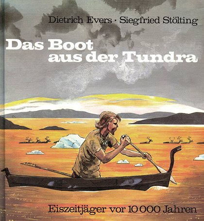 Imagen de archivo de Das Boot aus der Tundra: Eiszeitjger vor 10000 Jahren a la venta por medimops