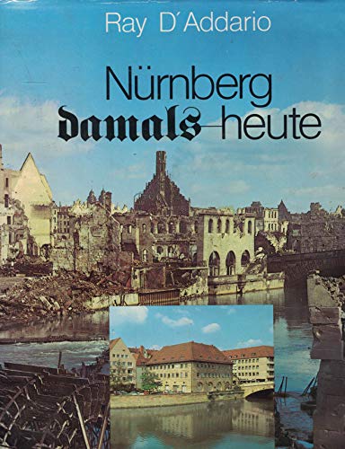 Stock image for Nu rnberg damals, heute: 110 Bilder zum Nachdenken (German Edition) for sale by ThriftBooks-Dallas