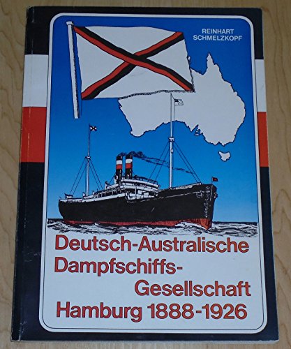9783920709109: Deutsch-Australische Dampfschiffs-Gesellschaft Hambugr 1888-1926 (Livre en allemand)