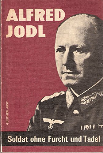 Stock image for Alfred Jodl. Soldat ohne Furcht und Tadel. for sale by medimops