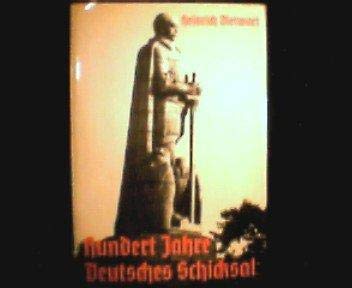 Beispielbild fr Hundert Jahre Deutsches Schicksal - ber Hhen und Tiefen zur Gegenwart zum Verkauf von Bernhard Kiewel Rare Books